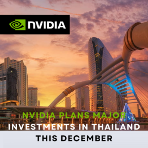 Nvidia Plans Major Investments in Thailand